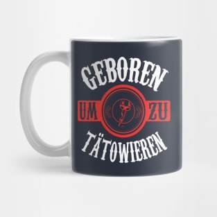 Geboren um zu tätowieren Mug